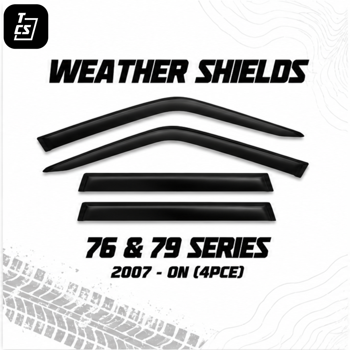 TCS Weather Shields (4pce) - Suitable for use with 70 Series LandCruiser 2007-ON