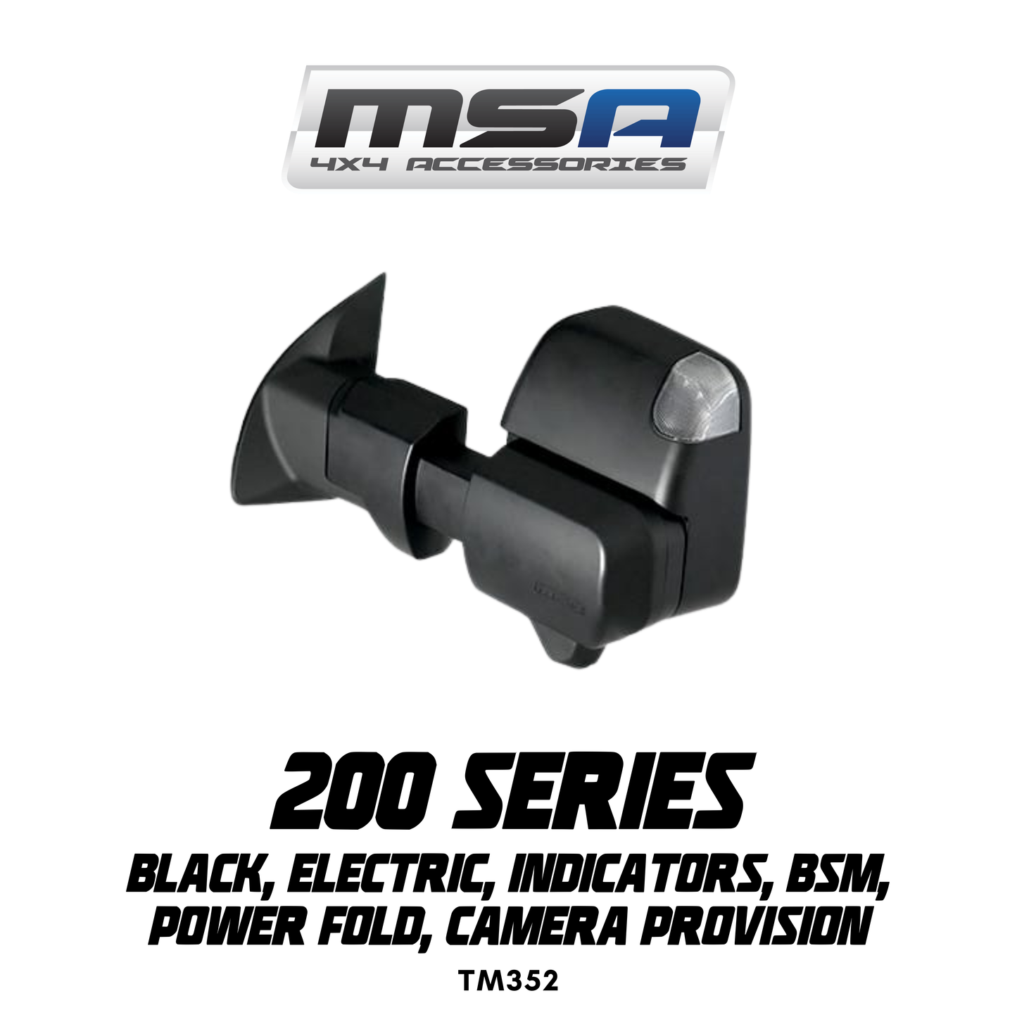 MSA 4x4 POWER FOLD™ Towing Mirrors - suitable for Landcruiser 200 Series 08/2015-07/2021 (Black, Electric, Indicators, BSM, Power Fold, Camera Provision) -  TM352